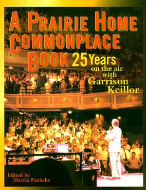 A Prairie Home Commonplace Book: 25 Years on the Air with Garrison Keillor image number 0