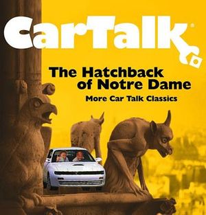 Car Talk: The Hatchback of Notre Dame: More Car Talk Classics image number 0
