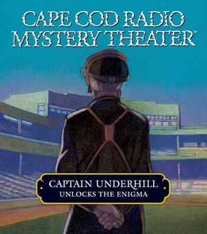 Captain Underhill Unlocks the Enigma: The Queen Is in the Counting House and Don't Touch That Dial! image number 0
