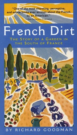 French Dirt: The Story of a Garden in the South of France image number 0