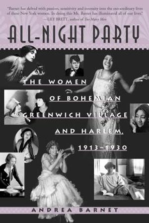 All-Night Party: The Women of Bohemian Greenwich Village and Harlem, 1913-1930 image number 0
