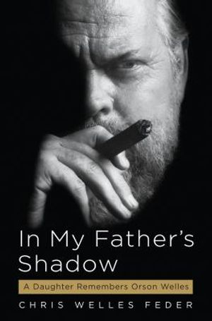 In My Father's Shadow: A Daughter Remembers Orson Welles image number 0