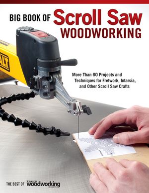 Big Book of Scroll Saw Woodworking (Best of Ssw&c): More Than 60 Projects and Techniques for Fretwork, Intarsia & Other Scroll Saw Crafts image number 0