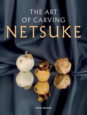 The Art of Carving Netsuke image number 0