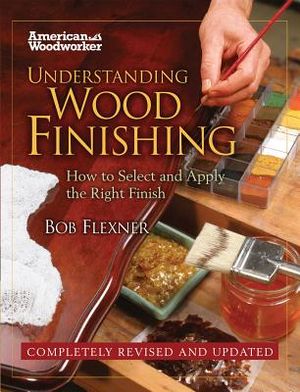 Understanding Wood Finishing Hardcover: How to Select and Apply the Right Finish image number 0
