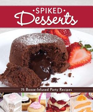 Spiked Desserts: 75 Booze-Infused Party Recipes image number 0