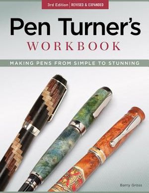 Pen Turner's Workbook: Making Pens from Simple to Stunning image number 0