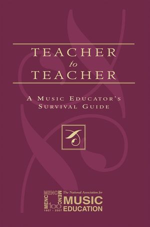 Teacher to Teacher: A Music Educator's Survival Guide image number 0
