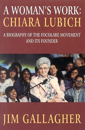 Woman's Work: The Story of the Focolare Movement and Its Founder image number 0