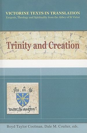 Trinity and Creation: A Selection of Works of Hugh, Richard and Adam of St Victor image number 0