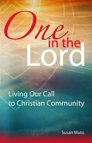 One in the Lord: Living Our Call to Christian Community image number 0