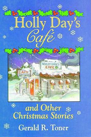 Holly Day's Caf&eacute; and Other Christmas Stories image number 0