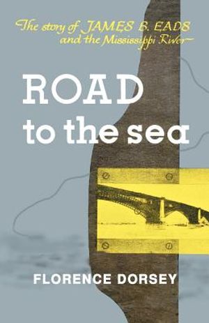 Road to the Sea: The Story of James B. Eads and the Mississippi River image number 0