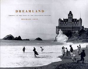 Dreamland: America at the Dawn of the Twentieth Century image number 0