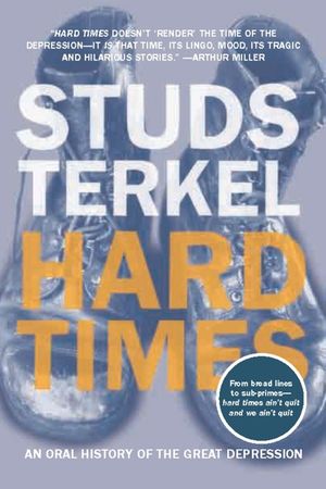 Hard Times: An Oral History of the Great Depression image number 0