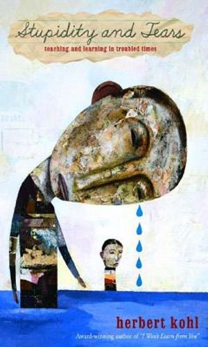 Stupidity and Tears: Teaching and Learning in Troubled Times image number 0