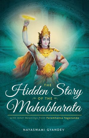 The Hidden Story of the Mahabharata: With Inner Meanings from Paramhansa Yogananda image number 0