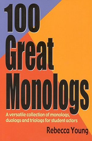 100 Great Monologs: A Versatile Collection of Monologs, Duologs, and Triologs for Student Actors image number 0