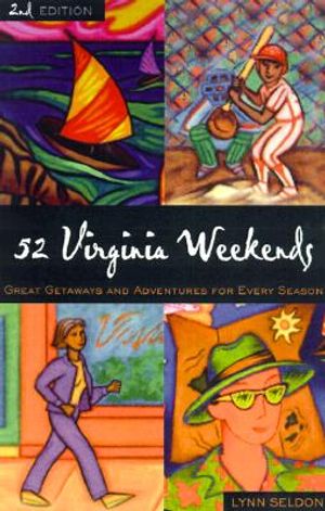 52 Virginia Weekends: Great Getaways and Adventures for Every Season image number 0