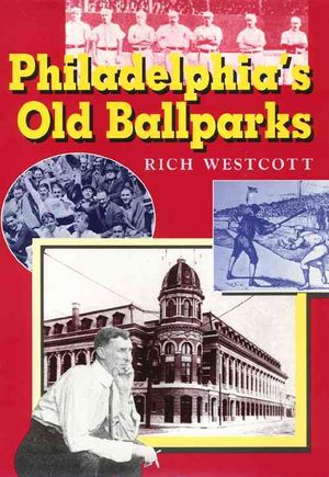 Philadelphia's Old Ballparks C image number 0