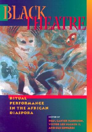 Black Theatre: Ritual Performance in the African Diaspora image number 0