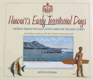Hawaii's Early Territorial Days 1900-1915 : Viewed from Vintage Postcards by Island Curio image number 0