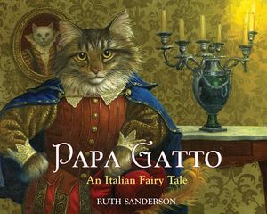 Papa Gatto: An Italian Fairy Tale image number 0