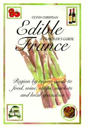 Edible France: A Traveler's Guide image number 0