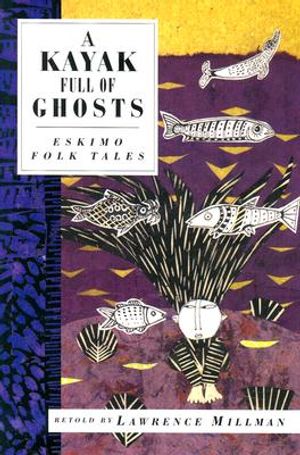 A Kayak Full of Ghosts: Eskimo Folk Tales image number 0