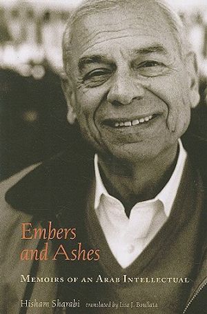 Embers and Ashes: Memoirs of an Arab Intellectual image number 0