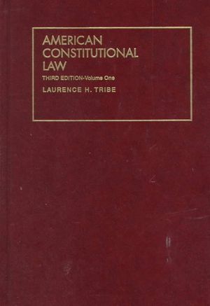 Tribe's American Constitutional Law, 3D (University Textbook Series) image number 0