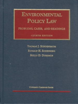 Schoenbaum and Rosenberg's Environmental Policy Law, Problems, Cases, and Reasons, 4th (University Casebook Series) image number 0