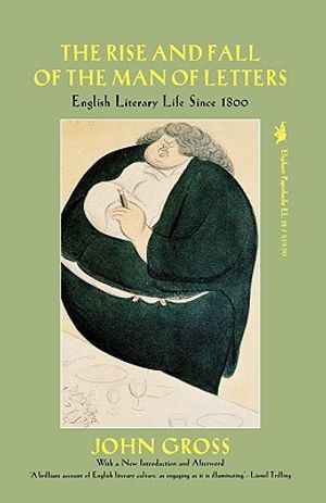 Rise and Fall of the Man of Letters: English Literary Life Since 1800 image number 0