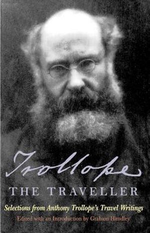 Trollope the Traveller: Selections from Anthony Trollope's Travel Writings image number 0