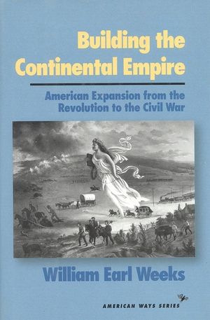 Building the Continental Empire: American Expansion from the Revolution to the Civil War image number 0