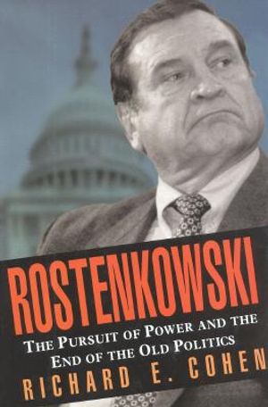 Rostenkowski: The Pursuit of Power and the End of the Old Politics image number 0