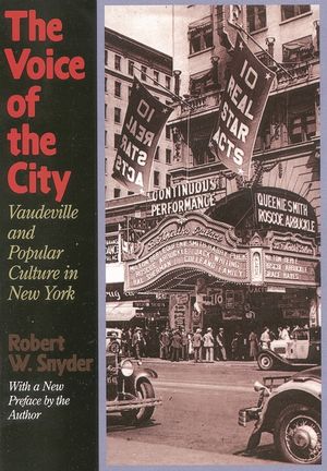 The Voice of the City: Vaudeville and Popular Culture in New York image number 0