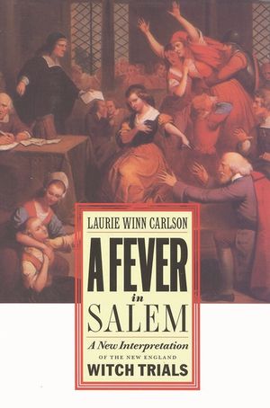 A Fever in Salem: A New Interpretation of the New England Witch Trials image number 0