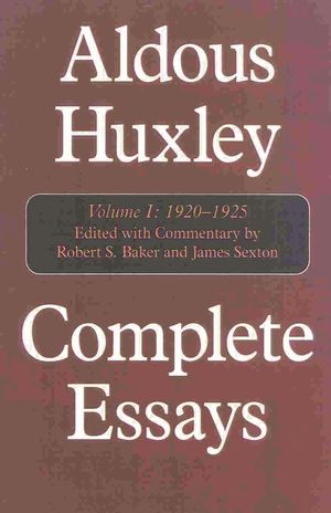 Complete Essays: Aldous Huxley, 1920-1925, Volume I image number 0