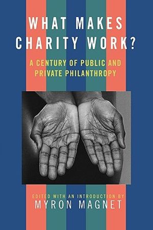 What Makes Charity Work?: A Century of Public and Private Philanthropy image number 0