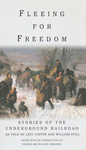 Fleeing for Freedom: Stories of the Underground Railroad as Told by Levi Coffin and William Still image number 0