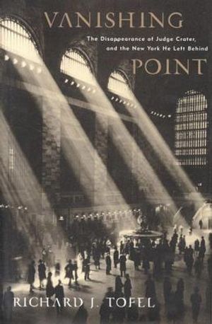 Vanishing Point: The Disappearance of Judge Crater, and the New York He Left Behind image number 0