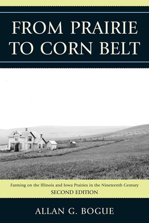 From Prairie To Corn Belt: Farming on the Illinois and Iowa Prairies in the Nineteenth Century, 2nd Edition image number 0