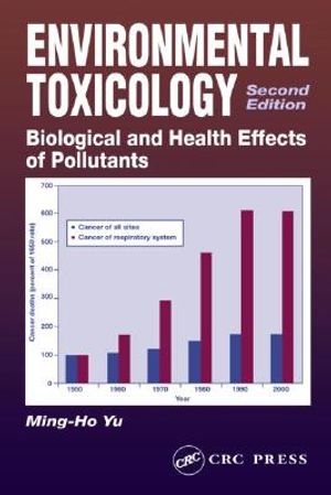 Environmental Toxicology: Biological and Health Effects of Pollutants, Second Edition image number 0