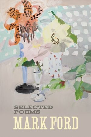 Mark Ford: Selected Poems image number 0