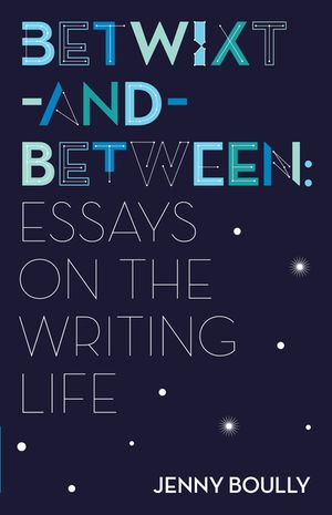 Betwixt-And-Between: Essays on the Writing Life image number 0