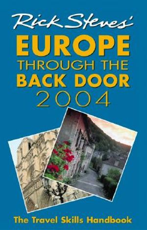 Rick Steves' Europe Through the Back Door 2004: The Travel Skills Handbook for Independent Travelers image number 0