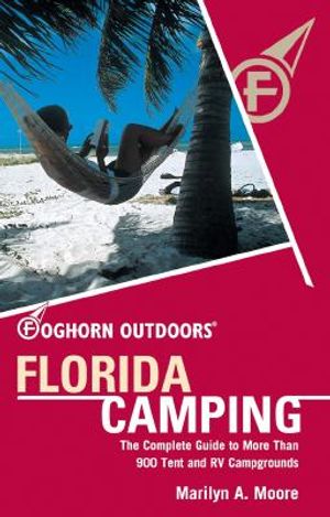 Foghorn Outdoors Florida Camping: The Complete Guide to More Than 900 Tent and RV Campgrounds image number 0