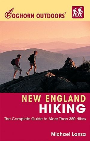 Foghorn Outdoors New England Hiking: The Complete Guide to More Than 380 Hikes image number 0