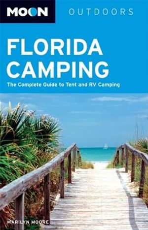 Moon Florida Camping: The Complete Guide to Tent and RV Camping image number 0